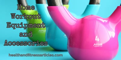Home Workout Equipment and Accessories