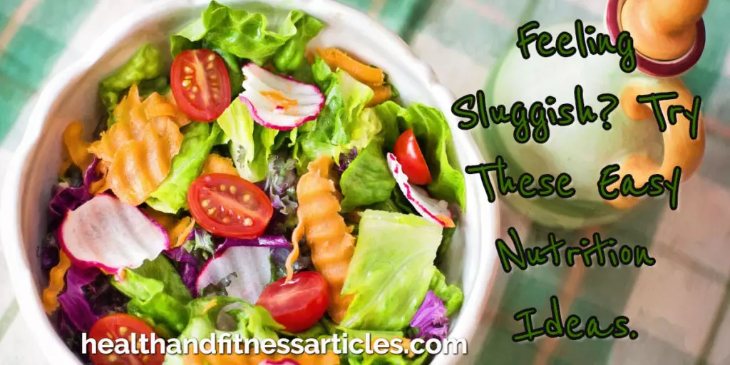 Feeling Sluggish_ Try These Easy Nutrition Ideas