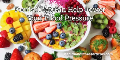 Foods That Can Help Lower Your Blood Pressure